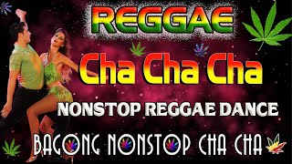 Bagong Nonstop Cha Cha 2022 🌹 New Best Reggae Cha Cha Disco Medley 2022 🍀 Reggae Music Mix