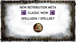 Spelladin - New Retribution meta for Classic