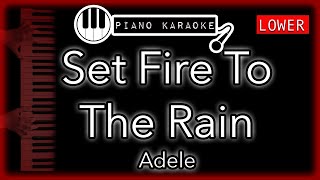 Set Fire To The Rain (LOWER -3) - Adele - Piano Karaoke Instrumental