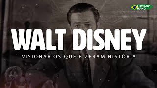 VISIONÁRIOS QUE FIZERAM HISTÓRIA | WALTER ELIAS DISNEY - DISNEY | LUCIANO HANG