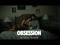 OBSESSION - Official Trailer [HD] - Only In Theaters May 15