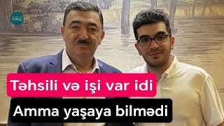 İbrahim Kərbalıyevin oğlundan DƏHŞƏTLİ ADDIM - Hadisə yerində öldü