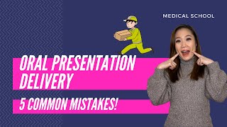 Medical School Oral Presentation DELIVERY: Top 5 Mistakes!