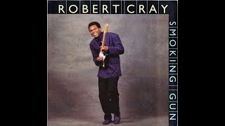 Robert Cray - Smoking Gun (4K/Lyrics)