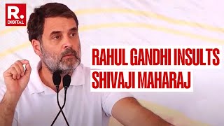 Rahul Gandhi Insults Shivaji Maharaj In Kolhapur, Maharashtra