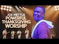 THANKSGIVING WORSHIP – JOE METTLE POWERFUL PRAISE | African Gospel Live