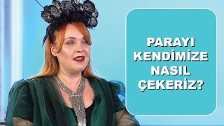 Parayı kendimize nasıl çekeriz? Enerji Terapisti Nihal Çoşkun anlatıyor