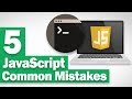 5 Javascript Common Mistakes You should Avoid