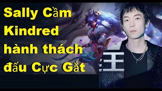 SALLY CẦM KINDRED ĐI RỪNG HÀNH THÁCH ĐẤU 1K3 ĐIỂM CỰC GẮT