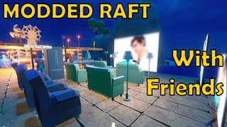 MODDED RAFT with Friends! BUILDING the BIGGEST BEST SURVIVAL RAFT FURNITURE ENERGY