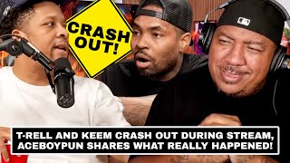 T-Rell and Keem Crash Out During Stream! AceBoyPun Reveals What Really Happened