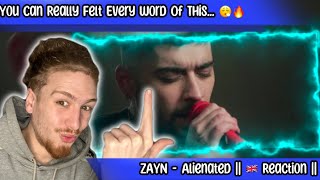 ZAYN - Alienated || First Time Hearing || We Needed This… 😮‍💨😅