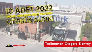 10 Adet 2022 Model Mercedes-Benz Travego Aldık! | Mercedes Benz Türkiye'den Otogara Kadar Konvoy