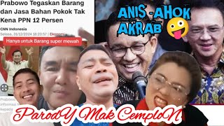 PARODI MAK CEMPLON ‼️ANIS - AHOK?? Politik Susah Di Tebak