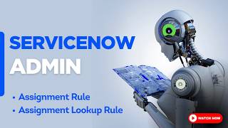 Assignment Rule & Assignment Lookup Rule in ServiceNow Explained | Real Use Case Step-by-Step Setup