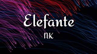 NK - ELEFANTE (LYRICS)