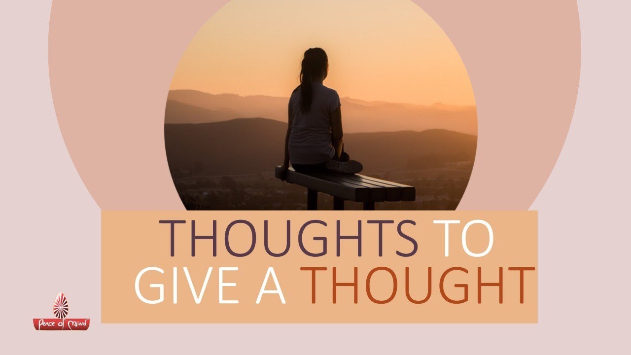 Thoughts to give a thought || Thought & Song (53) || Peace of Mind TV || Brahma Kumaris