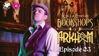Bookshops of Arkham | Call of Cthulhu Actual Play | Episode 3