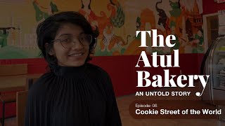 [The Atul Bakery] - An Untold Story | Episode: 6 Cookie Street of the World