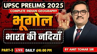 Live UPSC Prelims 2025 Complete Indian Geography I Rivers Of India I Part-3 I By Amit Tomar Sir