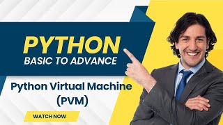 #7 | How Python Code Executes Behind the Scenes | Python Virtual Machine (PVM)