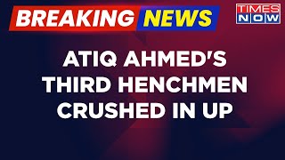 Breaking News: Atiq Ahmed's 'Mafia' On The Run, CM Yogi Adityanath's Bulldozer 'Justice' Rolls In UP