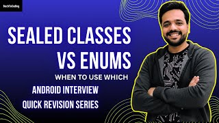 Sealed Classes vs Enums in Kotlin | Android Interview Quick Revision | BackToCoding