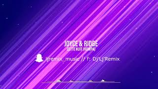 JOYCE \u0026 RIDGE - CETTE NUIT (KOMPA) 2021 [LJ'REMIX]