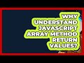 Why Understand JavaScript Array Method Return Values? - JavaScript Toolkit