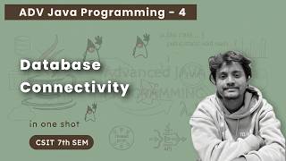 Advanced Java - 4 | Database Connectivity | CSIT 7th Sem