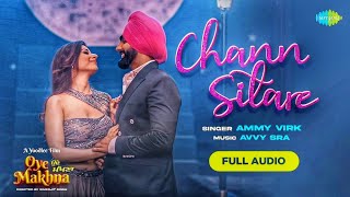 Chann Sitare | Audio Song | Ammy Virk | Tania | Simerjit Singh | Avvy Sra | New Punjabi Songs 2023