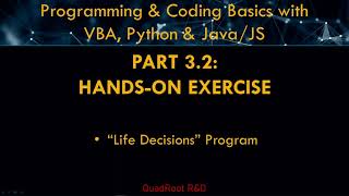 Coding in 3hrs with VBA, Python, Java/JavaScript - PART3.2: Life Decisions (Hands on Exercise)