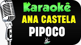 🎤 Karaokê Pipoco - Ana Castela e Melody - Karaokê da musica Pipoco