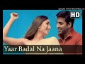 YAAR BADAL NA JAANA MOUSAM KI TARAH ❤️ TALAASH _ UDIT NARAYAN _ ALKA