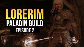 LORERIM Paladin Build - Episode 2 | STENDARR'S MERCY