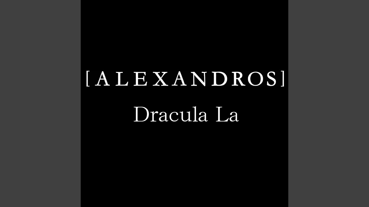 Dracula La Youtube Music