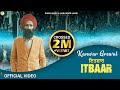 ITBAAR | OFFICIAL VIDEO | KANWAR SINGH GREWAL | GURMOH | HARNOOR RANDHAWA | RUBAI MUSIC