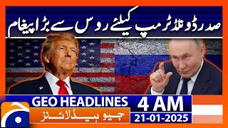 Big Message from Russia for President Donald Trump | Geo News 4 AM Headlines (Jan 21, 2025)