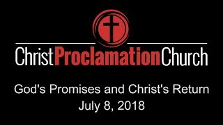 20180708 - God's Promises and Christ's Return - 2 Peter 3:1-18