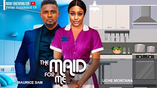 THE MAIDEN FOR ME ~ UCHE MONTANA, MAURICE SAM NEW 2024 FULL NIGERIAN MOVIEA