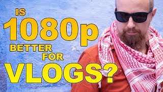 Is 1080p Better for VLOGGERS? ▶︎ Advantages / disadvantages of 1080p vs 4K/UHD for vlogging