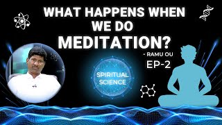 What Happens When We Do Meditation? | Ramu OU | Spiritual Science Ep-2| PMC English