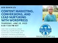 Bob Randklev - Content Marketing, Conversions, and Lead Nurturing With WordPress