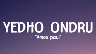 Amos paul - Yedho ondru (Lyrics)