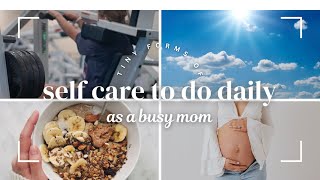 TINY FORMS OF SELF CARE TO DO DAILY as a busy mom | 8 realistic ways