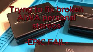 Aiwa HS PX310 PX510 P505MkII Personal Stereos EPIC FAIL trying to fix