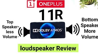 Oneplus 11r Loudspeaker Dolby Atmos Indepth Review #oneplus11r