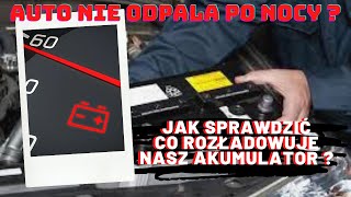 Co Rozładowuje AKUMULATOR w Aucie ? - Jak Szybko Sprawdzić I Namierzyć Sprawcę