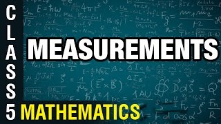 Measurements | 5th Class Mathematics | Digital Teacher