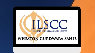 Wednesday Diwan Nov 4th, 2020 (Wheaton Gurdwara) - ILSCC